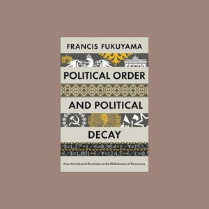 Politcal Order and Political Decay