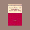 People, Politics and Politicians of Nigeria (1940-1979)