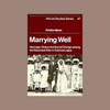 Marrying Well-Marriage,Status and Social Change among the Educated Elite in Colonial Lagos
